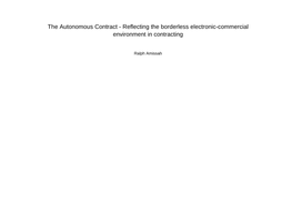 The Autonomous Contract - Reflecting the Borderless Electronic-Commercial Environment in Contracting