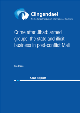 Crime After Jihad: Armed Groups, the State and Illicit Business in Post-Conflict Mali