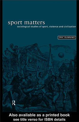 Sport Matters: Sociological Studies of Sport, Violence and Civilization / Eric Dunning