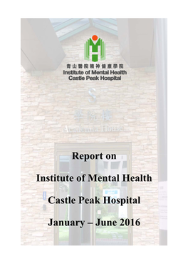 Report on Institute of Mental Health Castle Peak Hospital January – June 2016