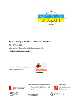 Standortanalyse Des Kleinen Glücksspiels in Graz Im Rahmen Des Steirischen Gesundheitsförderungsprojekts „Schnittstelle Spielsucht“