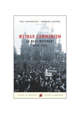Weimar Communism As Mass Movement 1918–1933