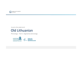 Old Lithuanian Phonology – Part 1: Segmental Phonology Roadmap