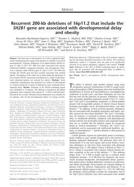 Recurrent 200-Kb Deletions of 16P11.2 That Include the SH2B1 Gene Are Associated with Developmental Delay and Obesity Ruxandra Bachmann-Gagescu, MD,1,2 Heather C