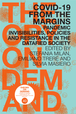 Covid-19 from the Margins Pandemic Invisibilities, Policies and Resistance in the Datafied Society Edited by Stefania Milan, Emiliano Treré and Silvia Masiero