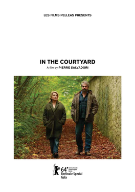 IN the COURTYARD a Film by PIERRE SALVADORI LES FILMS PELLEAS PRESENTS