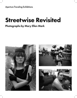 Streetwise Revisited Photographs by Mary Ellen Mark Streetwise Revisited Photographs by Mary Ellen Mark