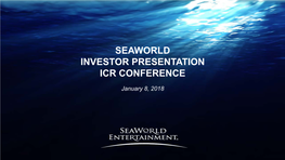 Seaworld Investor Presentation Icr Conference