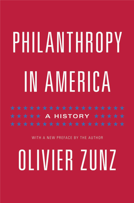 Philanthropy in America Politics and Society in Twentieth-­Century America Series Editors William Chafe, Gary Gerstle, Linda Gordon, and Julian Zelizer