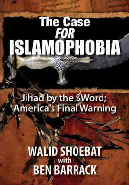 The Case for Islamophobia: JIHAD by the /SWORD; AMERICA’S FINAL WARNING