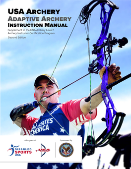 Adaptive Archery Instruction Manual Supplement to the USA Archery Level 1 Archery Instructor Certification Program Second Edition
