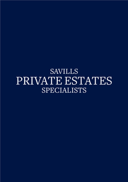 PRIVATE ESTATES SPECIALISTS Savills Private Estates Specialists 3