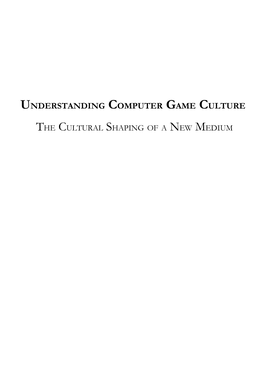 Understanding Computer Game Culture