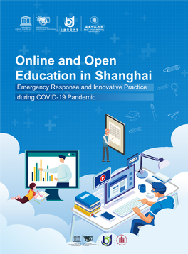Online and Open Education in Shanghai Emergency Response and Innovative Practice During COVID-19 Pandemic