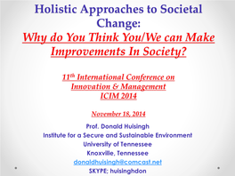 Holistic Approaches to Societal Change: Why Do You Think You/We Can Make Improvements in Society?