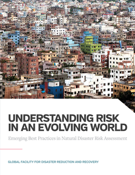 UNDERSTANDING RISK in an EVOLVING WORLD Emerging Best Practices in Natural Disaster Risk Assessment