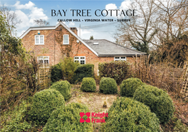 Bay Tree Cottage Callow Hill • Virginia Water • Surrey Bay Tree Cottage Virginia Water • Surrey