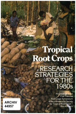 TROPICAL ROOT CROPS: RESEARCH STRATEGIES for the 1980S