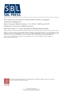 Where Indeed Was the Gospel of Thomas Written? Thomas in Alexandria Author(S): Ian Phillip Brown Source: Journal of Biblical Literature , Vol