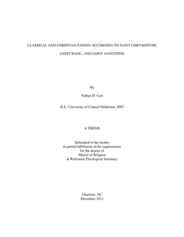 CLASSICAL and CHRISTIAN PAIDEIA ACCORDING to SAINT CHRYSOSTOM, SAINT BASIL, and SAINT AUGUSTINE by Nathan D. Carr BS