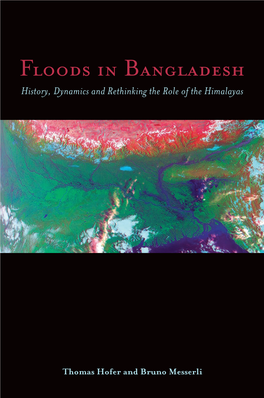 Floods in Bangladesh History, Dynamics and Rethinking the Role of the Himalayas