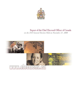 Report of the Chief Electoral Officer of Canada on the 37Th General Election Held on November 27, 2000