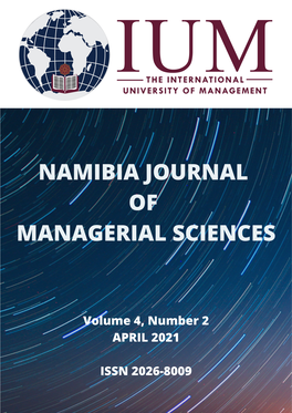 Namibia Journal of Managerial Sciences (NJMS) Is a Biannual, Refereed, and Multidisciplinary Journal Published by the International University of Management (IUM)
