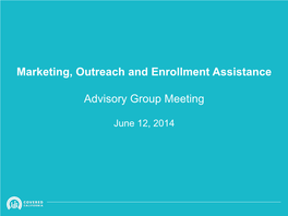 Marketing, Outreach and Enrollment Assistance Advisory Group Meeting