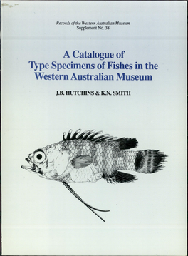 A CATALOGUE of Lype SPECIMENS of FISHES in the WESTERN AUSTRALIAN MUSEUM Records Ofthe Western Australian Museum Supplement No