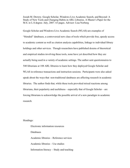 Josiah M. Drewry. Google Scholar, Windows Live Academic Search, and Beyond: a Study of New Tools and Changing Habits in ARL Libraries