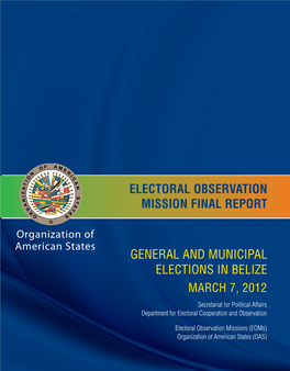 Report of the OAS Electoral Observation Mission for the General and Municipal Elections in Belize, March