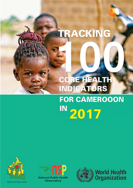 Cameroon Tracking 100 Core Health Indicators in 2017