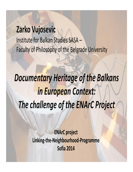 Documentary Heritage of the Balkans in European Context: the Challenge of the Enarc Project