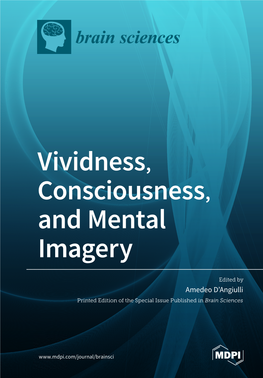 Vividness, Consciousness, and Mental Imagery • Amedeo D’Angiulli Vividness, Consciousness, and Mental Imagery