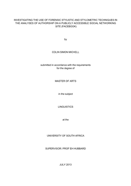 Investigating the Use of Forensic Stylistic and Stylometric Techniques in the Analyses of Authorship on a Publicly Accessible Social Networking Site (Facebook)