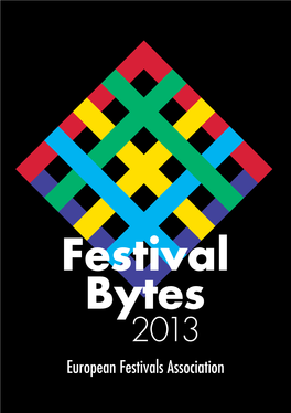 Festival Bytes 2013 European Festivals Association Festival Bytes a Journey Through the World of Festivals 2013