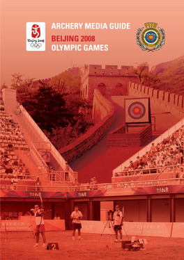 Archery Media Guide Beijing 2008 Olympic Games PAGE 2 FITA President I Wishyouanenjoyableandmemorableolympicgames
