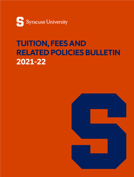 Tuition, Fees and Related Policies Bulletin 2021-2022