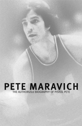 Pete Maravich Copyright © 2006, 2008 by Wayne Federman and Marshall Terrill All Rights Reserved