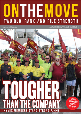 TWU QLD: Rank-And-File Strength AUTUMN 2015 ♦ VOLUME 5 ♦ ISSUE 1