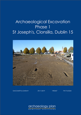 Archaeological Excavation Phase 1 St Joseph's, Clonsilla, Dublin 1 5