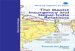 The Maoist Insurgency and Nepal-India Relations 1 Info@Ffp.Org.Np Friends for Peace Baneshwor Marg, Purano 117/36, Puja Pratisthan GPO Box No
