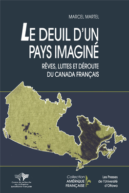 Le Deuil D'un Pays Imaginé Rêves, Luttes Et Déroute Du Canada Français Collection «Amérique Française