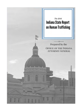 Indiana State Report on Human Trafficking 1 | P a G E