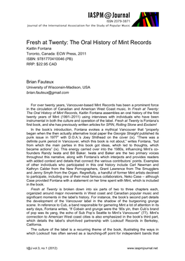 The Oral History of Mint Records Kaitlin Fontana Toronto, Canada: ECW Press, 2011 ISBN: 9781770410046 (PB) RRP: $22.95 CAD