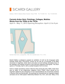 Carmelo Arden Quin: Paintings, Collages, Mobiles Works from the 1930S to the 1970S April 4 – May 11, 2013 Opening Reception: April 4, 6 to 8 Pm