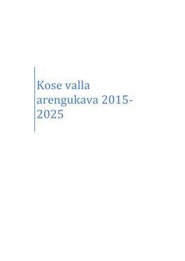 Kose Valla Arengukava 2015-2025 Vastu Võetud 06
