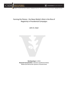 Fanning the Flames: the News Media's Role in the Rise of Negativity in Presidential Campaigns John G. Geer