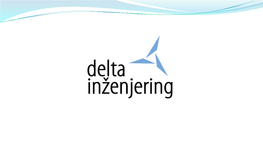 Delta Inzenjering Services the Main Fields of Delta Inzenjering Activities Are Design and Construction of Industrial Facilities