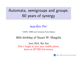 Automata, Semigroups and Groups: 60 Years of Synergy